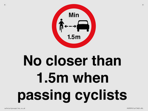 No closer than 1.5m when passing cyclists
